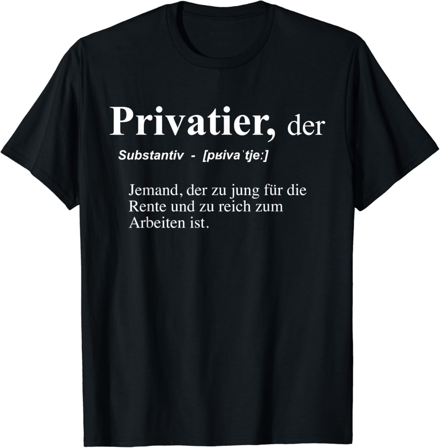 Der Privatier Definition Ruhestand Rente Frührentner Spruch TShirt